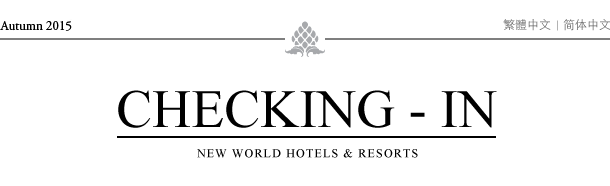 CHECKING IN - New World Hotels & Resorts